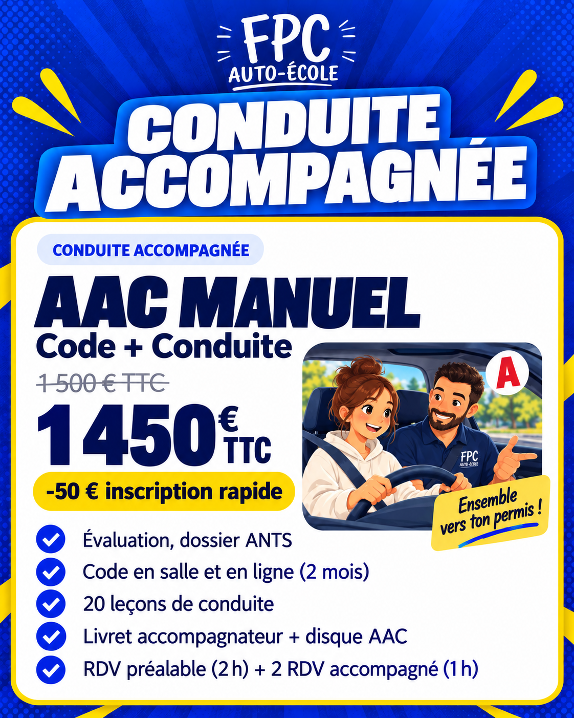 Conduite accompagnée AAC Manuel — Code + Conduite à 1 450 € TTC après réduction inscription rapide de 50 €. Évaluation, dossier ANTS, code 2 mois, 20 leçons, livret et disque AAC, rendez-vous préalable et accompagnés.
